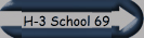 H-3 School 69